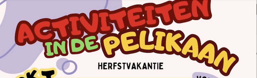 Herfstvakantie activiteiten, de Pelikaan, Krommenie, Zaanstad