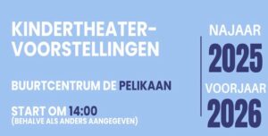 2025-2026 kindervoorstellingen, de Pelikaan, Krommenie, Zaanstad